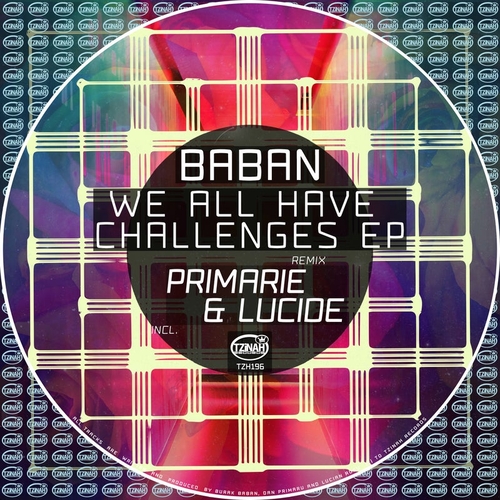 Baban - We All Have Challenges EP [TZH196]